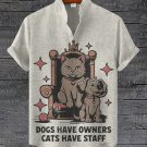 Men's Dogs Have Owners Cats Have Staff Print Shirt