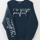 Women's I'm Not Perfect I'm Limited Edition Print Casual Sweatshirt