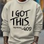 Men's I Got This Stop Worrying God Art Print Casual Sweatshirt