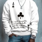 Men's You Can't Change the Hand You're Dealt Just the Way You Play the Hand Print Cotton Casual Swea