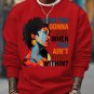 Men's How You Gonna Win When Tou Ain't Right Within Woman Print Cotton Casual Sweatshirt