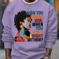 Men's How You Gonna Win When Tou Ain't Right Within Woman Print Cotton Casual Sweatshirt