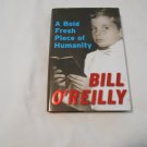 A Bold Fresh Piece of Humanity by Bill O'Reilly (2008) (L6) Broadway Books First Edition HC