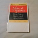 A Manual for Writers of Term Papers, Theses, and Dissertations by Kate L. Turabian (1993) (R3) PB A Manual for Writers of Term Papers, Theses, and Dissertations by Kate L. Turabian (1993) (R3) PB