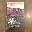 A Table in the Wilderness by Watchman Nee (1978) (R2) CLC, Tyndale House Publishers PB A Table in the Wilderness by Watchman Nee (1978) (R2) CLC, Tyndale House Publishers PB