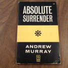 Absolute Surrender and Other Addresses by Andrew Murray (1920) (R2) Pub 33-54 Moody Press PB Absolute Surrender and Other Addresses by Andrew Murray (1920) (R2) Pub 33-54 Moody Press PB