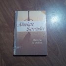 Absolute Surrender by Andrew Murray Moody Press Publication 54 (L3) Moody Press PB