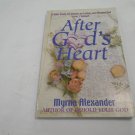After God's Heart Bible Study for Women Loving & Obeying God from 1 Sam Myrna Alexander 2000_L2 PB After God's Heart Bible Study for Women Loving & Obeying God from 1 Sam Myrna Alexander 2000_L2 PB
