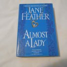 Almost A Lady by Jane Feather (2005) (L2) Almost #3, Bantam Books HC Almost A Lady by Jane Feather (2005) (L2) Almost #3, Bantam Books HC