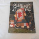 American Patchwork & Quilting by Gerald M. Knox (1990) (L4) Better Homes and Gardens 1st Ed HC American Patchwork & Quilting by Gerald M. Knox (1990) (L4) Better Homes and Gardens 1st Ed HC