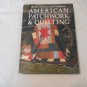 American Patchwork & Quilting by Gerald M. Knox (1990) (L4) Better Homes and Gardens 1st Ed HC