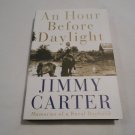 An Hour Before Daylight Memories of a Rural Boyhood by Jimmy Carter (2001) (R7) Simon & Schuster HC An Hour Before Daylight Memories of a Rural Boyhood by Jimmy Carter (2001) (R7) Simon & Schuster HC