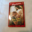 Baby, Be Mine by Emily McKay (2003) (R2) Harlequin Temptation #912, Harlquin PB Baby, Be Mine by Emily McKay (2003) (R2) Harlequin Temptation #912, Harlquin PB