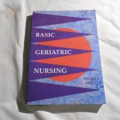 Basic Geriatric Nursing by Gloria Wold (1993) (L6) Mosby PB Basic Geriatric Nursing by Gloria Wold (1993) (L6) Mosby PB