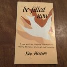 Be Filled Now by Roy Hession (R2) Christian Literature Crusade PB Be Filled Now by Roy Hession (R2) Christian Literature Crusade PB