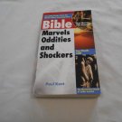Bible Marvels Oddities and Shockers by Paul Kent (2006) (R2) Barbour Publishing PB
