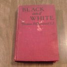 Black and White by Thomas B. Chetwood (1928) (L6) Joseph F. Wagner Inc  HC
