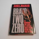 Bravo Two Zero_ The True Story of a Special Forces Patrol in Iraq by Andy McNab (1993) (R3) HC Bravo Two Zero_ The True Story of a Special Forces Patrol in Iraq by Andy McNab (1993) (R3) HC