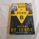 Buried on Avenue B by Peter de Jonge (2012) (R3) OâHara & Krekorian #2, Harper 1st ed HC Buried on Avenue B by Peter de Jonge (2012) (R3) OâHara & Krekorian #2, Harper 1st ed HC