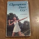 Champions Don't Cry by Nan Gilbert (1979) (R2) Scholastic Book Services PB Champions Don't Cry by Nan Gilbert (1979) (R2) Scholastic Book Services PB
