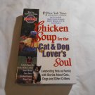 Chicken Soup for the Cat and Dog Lover's Soul Jack Canfield, Hansen, Becker, Kline 1999_R3 PB Chicken Soup for the Cat and Dog Lover's Soul Jack Canfield, Hansen, Becker, Kline 1999_R3 PB
