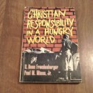 Christian Responsibility in a Hungry World C. Dean Freudenberger, Paul M. Minus (1976) (R3) PB Christian Responsibility in a Hungry World C. Dean Freudenberger, Paul M. Minus (1976) (R3) PB