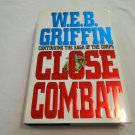 Close Combat by W.E.B. Griffin (1993) (L2) The Corps #6, G. P. Putnam's Sons HC