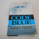 Code Blue by Nancy Fisher (2000) (L7) An Onyx Book HC