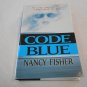 Code Blue by Nancy Fisher (2000) (L7) An Onyx Book HC