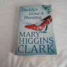 Daddy's Gone A Hunting by Mary Higgins Clark (2013) (L3) Simon & Schuster April 2013 HC