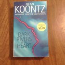 Dark Rivers of the Heart by Dean Koontz (2011) (R2) Bantam Books PB Dark Rivers of the Heart by Dean Koontz (2011) (R2) Bantam Books PB
