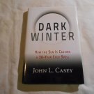 Dark Winter_ How the Sun Is Causing a 30-Year Cold Spell by John Casey (2014) (L2) Humanix HC Dark Winter_ How the Sun Is Causing a 30-Year Cold Spell by John Casey (2014) (L2) Humanix HC