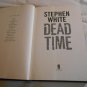 Dead Time by Stephen White (2008) (L3) Alan Gregory #16, Dutton March 2008 HC