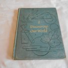Discovering Our World Science for the Middle Grades by Wilbur L. Beauchamp (1947) (R4) HC Discovering Our World Science for the Middle Grades by Wilbur L. Beauchamp (1947) (R4) HC