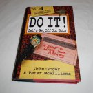 Do It!_ Let's Get Off Our Buts by Peter McWilliams, John-Roger (1991) (L7) Prelude Press HC Do It!_ Let's Get Off Our Buts by Peter McWilliams, John-Roger (1991) (L7) Prelude Press HC