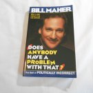 Does Anybody Have a Problem With That_ The Best of Politically Incorrect by Bill Maher (1997_R3) PB