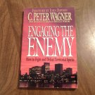 Engaging The Enemy How to Fight and Defeat Territorial Spirits by C. Peter Wagner (1991_R7) Regal PB Engaging The Enemy How to Fight and Defeat Territorial Spirits by C. Peter Wagner (1991_R7) Regal PB