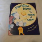 Floridius Bloom and The Planet of Gloom by Lorijo Metz (2007) (L4) Dial Books For Young Readers HC
