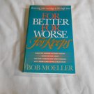 For Better, for Worse, for Keeps_ Your Marriage in the Tough Times by Robert Moeller (1993) (R3) PB For Better, for Worse, for Keeps_ Your Marriage in the Tough Times by Robert Moeller (1993) (R3) PB