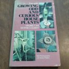 Fun With Growing Odd and Curious House Plants by Virginie F. and George A. Elbert (1975) (R4) HC