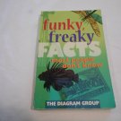 Funky, Freaky Facts Most People Don't Know by The Diagram Group (1997) (L3) Sterling Pub PB Funky, Freaky Facts Most People Don't Know by The Diagram Group (1997) (L3) Sterling Pub PB