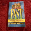 God's Chosen Fast_ A Spiritual and Practical Guide to Fasting Arthur Wallis (2011) (R2) PB God's Chosen Fast_ A Spiritual and Practical Guide to Fasting Arthur Wallis (2011) (R2) PB