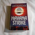 Havana Strike by Jim DeFelice (1997) (R2) Leisure Books December 1997 PB