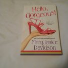 Hello, Gorgeous! by MaryJanice Davidson (2005) (L2) Gorgeous #1, Brava Kensington PB Hello, Gorgeous! by MaryJanice Davidson (2005) (L2) Gorgeous #1, Brava Kensington PB