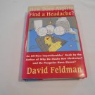 How Does Aspirin Find a Headache__ An Imponderables Book by David Feldman (1993) (R3) HC How Does Aspirin Find a Headache__ An Imponderables Book by David Feldman (1993) (R3) HC
