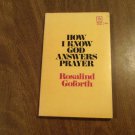 How I Know God Answers Prayer by Rosalind Goforth (1982) (R2) Moody Press publication 33 -369 PB How I Know God Answers Prayer by Rosalind Goforth (1982) (R2) Moody Press publication 33 -369 PB