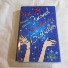 How My Private Personal Journal Became a Bestseller by Julia DeVillers (2004) (R3) HC