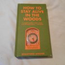 How to Stay Alive in the Woods by Bradford Angier (2014) (L4) Tess Press HC