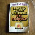 How to Study the Bible For Yourself by Tim LaHaye (1976) (R2) Harvest House PB How to Study the Bible For Yourself by Tim LaHaye (1976) (R2) Harvest House PB