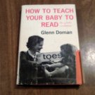 How to Teach Your Baby to Read the Gentle Revolution by Glenn Doman (1964) (R3) HC How to Teach Your Baby to Read the Gentle Revolution by Glenn Doman (1964) (R3) HC